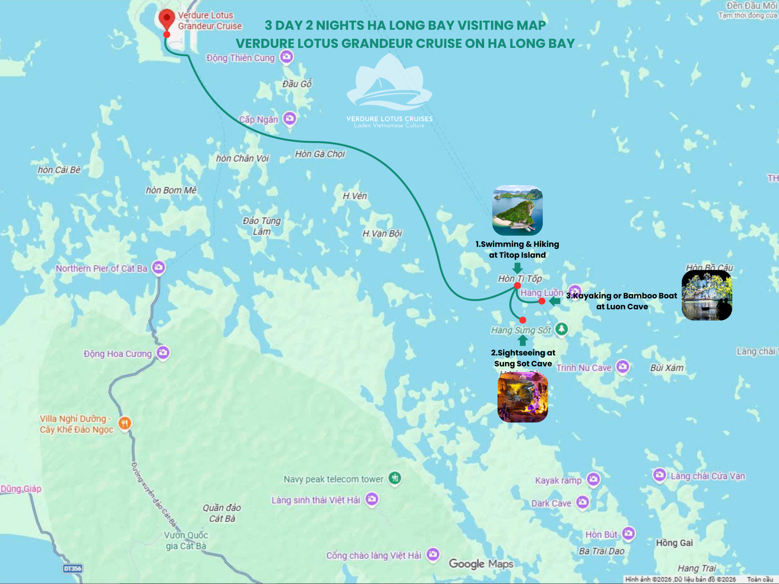 2 Days 1 Night Itinerary Visiting Map for Verdure Lotus Grandeur Cruise on Ha Long Bay. Day 1: Tuan Chau Island - Titop Island - Sung Sot ( Surprise ) Cave. Day 2: Luon Cave - Tuan Chau Island.